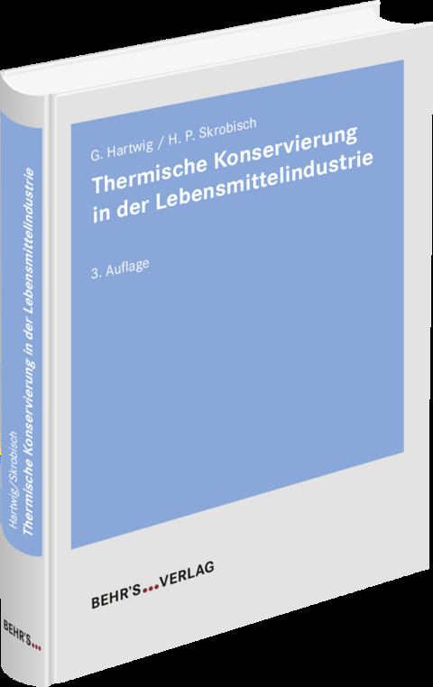 Thermische Konservierung in der Lebensmittelindustrie - Gert Hartwig, Hans Peter Skrobisch