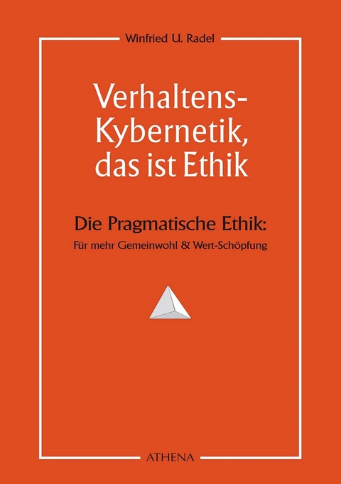 Verhaltens-Kybernetik, das ist Ethik - Winfried U. Radel