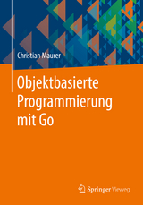 Objektbasierte Programmierung mit Go - Christian Maurer