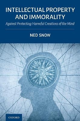 Intellectual Property and Immorality - Ned Snow