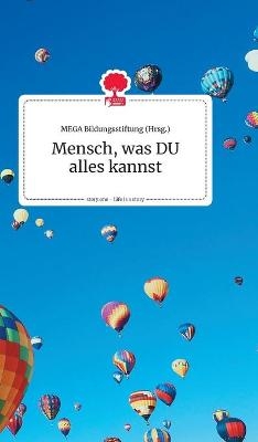 Mensch, was DU alles kannst. Life is a Story - story.one - 