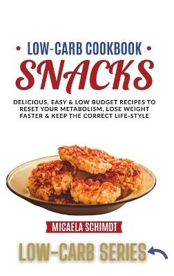 Low-Carb Cookbook-Snacks - Micaela Schimdt