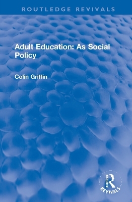 Adult Education: As Social Policy - Colin Griffin