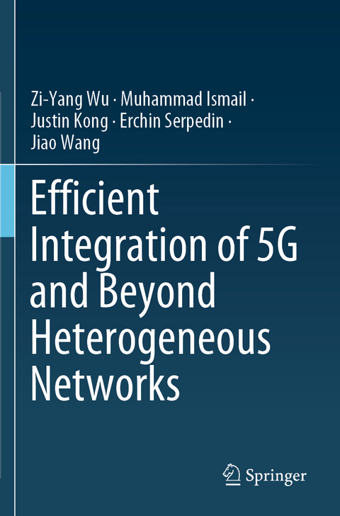 Efficient Integration of 5G and Beyond Heterogeneous Networks - Zi-Yang Wu, Muhammad Ismail, Justin Kong, Erchin Serpedin, Jiao Wang