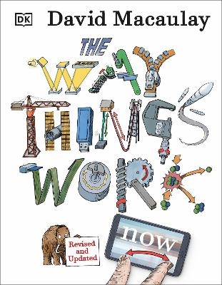 The Way Things Work Now - David Macaulay, Neil Ardley