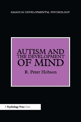 Autism and the Development of Mind - R. Peter Hobson