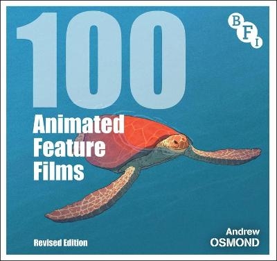 100 Animated Feature Films - Andrew Osmond