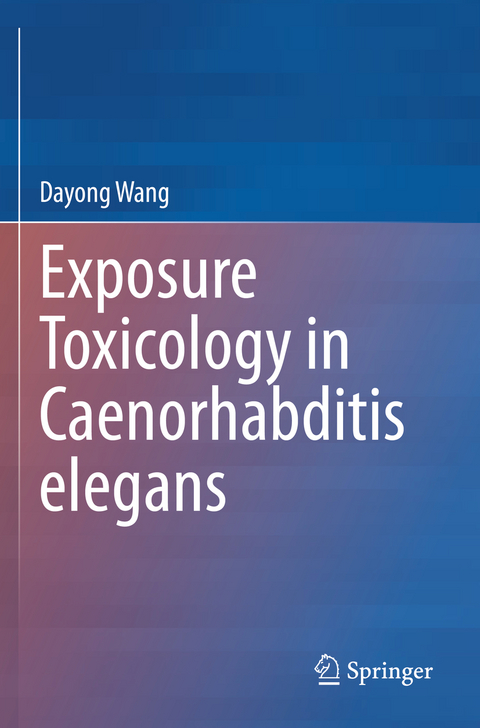 Exposure Toxicology in Caenorhabditis elegans - Dayong Wang