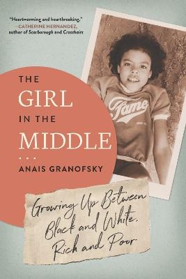 The Girl in the Middle - Anais Granofsky