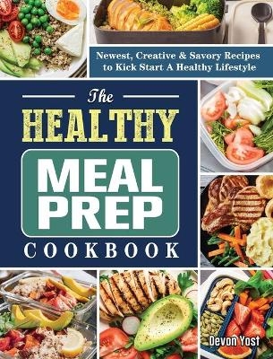 The Healthy Meal Prep Cookbook - Devon Yost