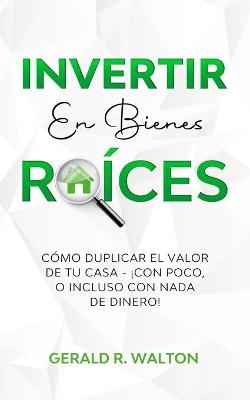 Invertir En Bienes Raíces - Gerald R Walton