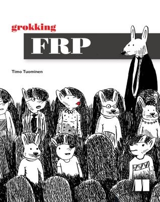 Grokking FRP - Timo Tuominen