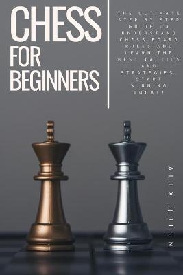 chess for beginners - Alex Queen