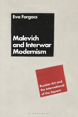 Malevich and Interwar Modernism - Éva Forgács