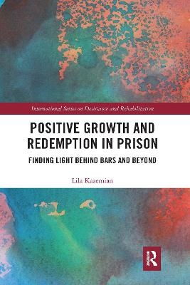 Positive Growth and Redemption in Prison - Lila Kazemian