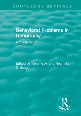 Routledge Revivals: Behavioral Problems in Geography (1969) - 