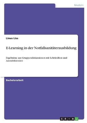 E-Learning in der NotfallsanitÃ¤terausbildung - Linus Liss