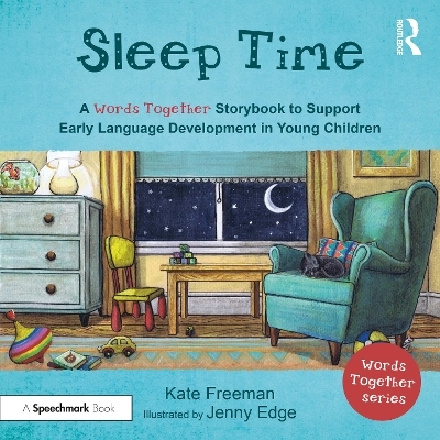 Sleep Time: A 'Words Together' Storybook to Help Children Find Their Voices - Kate Freeman