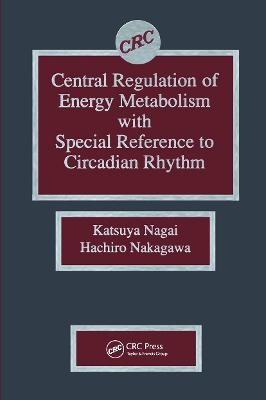 Central Regulation of Energy Metabolism With Special Reference To Circadian Rhythm - Katsuya Nagai