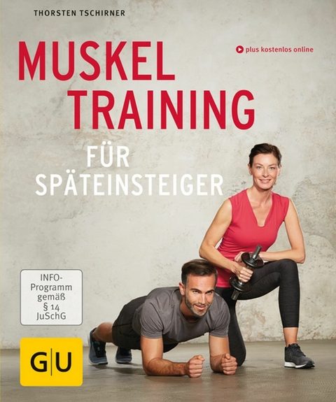 Muskeltraining für Späteinsteiger -  Thorsten Tschirner