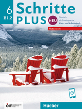 Schritte plus Neu 6 – Österreich - Silke Hilpert, Marion Kerner, Angela Pude, Anne Robert, Anja Schümann, Franz Specht, Dörte Weers, Barbara Gottstein-Schramm, Valeska Hagner, Susanne Kalender, Isabel Krämer-Kienle