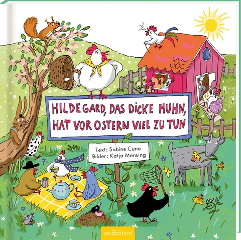 Hildegard, das dicke Huhn, hat vor Ostern viel zu tun - Sabine Cuno