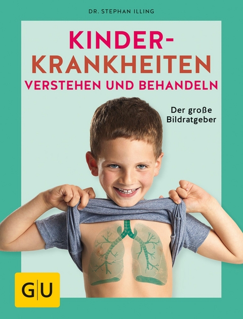 Kinderkrankheiten verstehen und behandeln - Dr. med. Stephan Illing