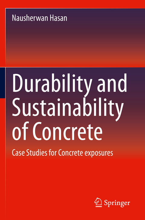 Durability and Sustainability of Concrete - Nausherwan Hasan