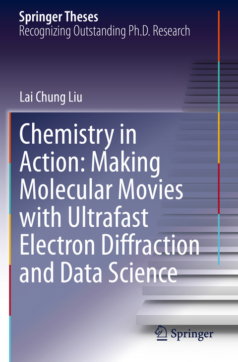 Chemistry in Action: Making Molecular Movies with Ultrafast Electron Diffraction and Data Science - Lai Chung Liu