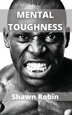 Mental Toughness - Shawn Robin