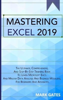 Mastering Excel 2019 - Mark Gates