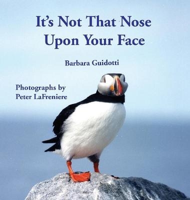 It's Not That Nose Upon Your Face - Barbara Guidotti