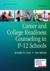 Career and College Readiness Counseling in P-12 Schools, Third Edition - Curry, Jennifer; Milsom, Amy