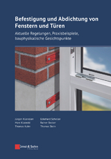 Befestigung und Abdichtung von Fenstern und Türen - Jürgen H. R. Küenzlen, Eckehard Scheller, Marc Klatecki, Rainer Becker, Thomas Kuhn, Thomas Stein