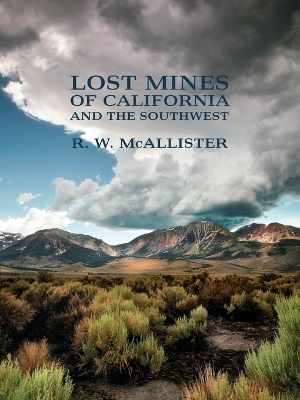 Lost Mines of California and the Southwest - R W McAllister