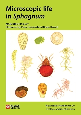 Microscopic life in Sphagnum - Marjorie Hingley