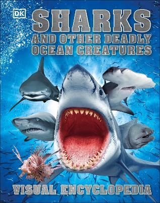 Sharks and Other Deadly Ocean Creatures -  Dk