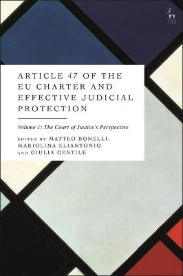 Article 47 of the EU Charter and Effective Judicial Protection, Volume 1 - 