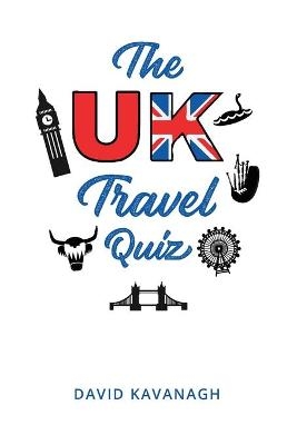 The UK Travel Quiz - David Kavanagh