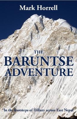 The Baruntse Adventure - Mark Horrell