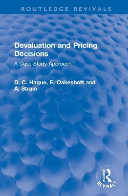 Devaluation and Pricing Decisions - Douglas Hague, W. E. F. Oakeshott, A. A. Strain