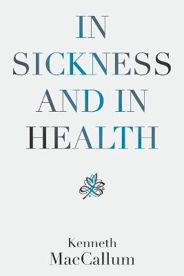 In Sickness and in Health - Kenneth MacCallum