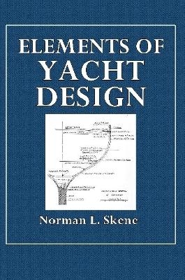 Elements of Yacht Design - Norman L Skene