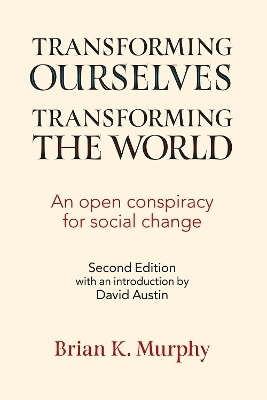 Transforming the World, Transforming Ourselves - Brian Murphy