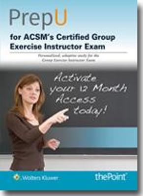 ACSM's Resources for the Group Exercise Instructor Powered by PrepU - 