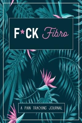 F*ck Fibro - Wellness Warrior Press