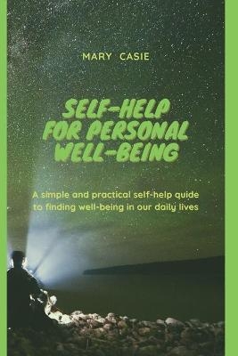 Self-Help for Personal Well-Being - Mary Casie