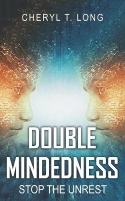 Double Mindedness - Cheryl T Long