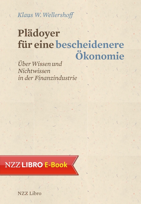 Plädoyer für eine bescheidenere Ökonomie - Klaus W. Wellershoff