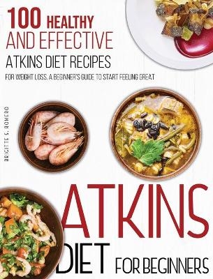 Atkins Diet For Beginners - Brigitte S Romero